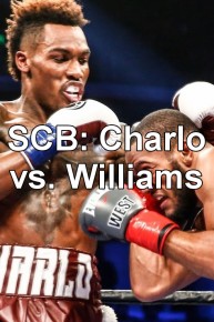 SCB: Charlo vs. Williams