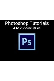 Photoshop Tutorials - A to Z Video Series