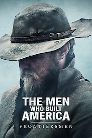 The Men Who Built America: Frontiersmen