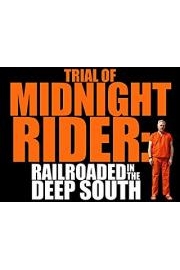 Trial of Midnight Rider: Railroaded In The Deep South