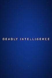 Deadly Intelligence