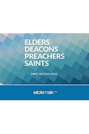 Elders, Deacons, Preachers, Saints