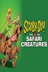 Scooby-Doo! and the Safari Creatures