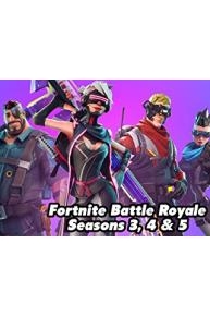 Fortnite Battle Royale Season 3,4, And 5