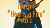Chapter 7: Hearts a Fire Part 1 / Hearts a Fire Part 2