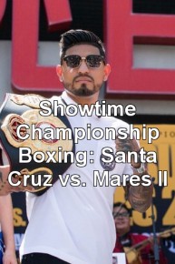 Showtime Championship Boxing: Santa Cruz vs. Mares II