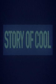 Story of Cool