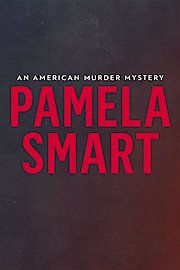 Pamela Smart: An American Murder Mystery