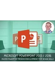 Microsoft Powerpoint 2013/2016 - Master PowerPoint Presentation & Improve Your Design Skills