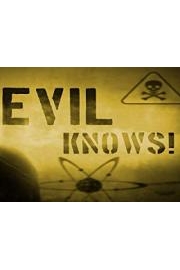 Evil Knows!