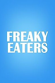 Freaky Eaters