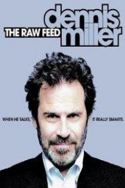Dennis Miller: The Raw Feed