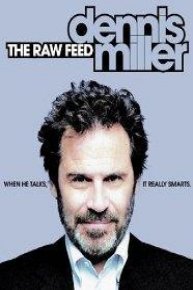 Dennis Miller: The Raw Feed