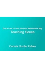 God's Plan For Our Success Nehemiah's Way Teaching Series with Connie Hunter Urban