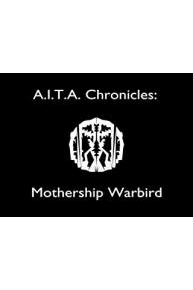 A.I.T.A Chronicles: Mothership Warbird