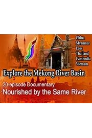 Explore the Lancong-Mekong River Basin - Nourished by the RIver