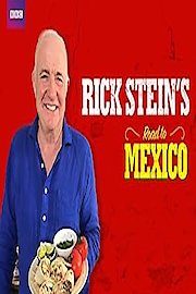 Rick Stein's Road To Mexico