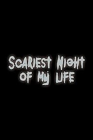 Scariest Night of My Life