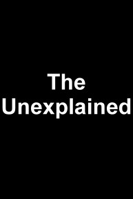 The Unexplained