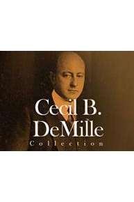 The Cecil B. DeMille Classics Collection