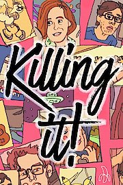 Killing It!
