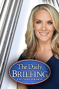 The Daily Briefing With Dana Perino