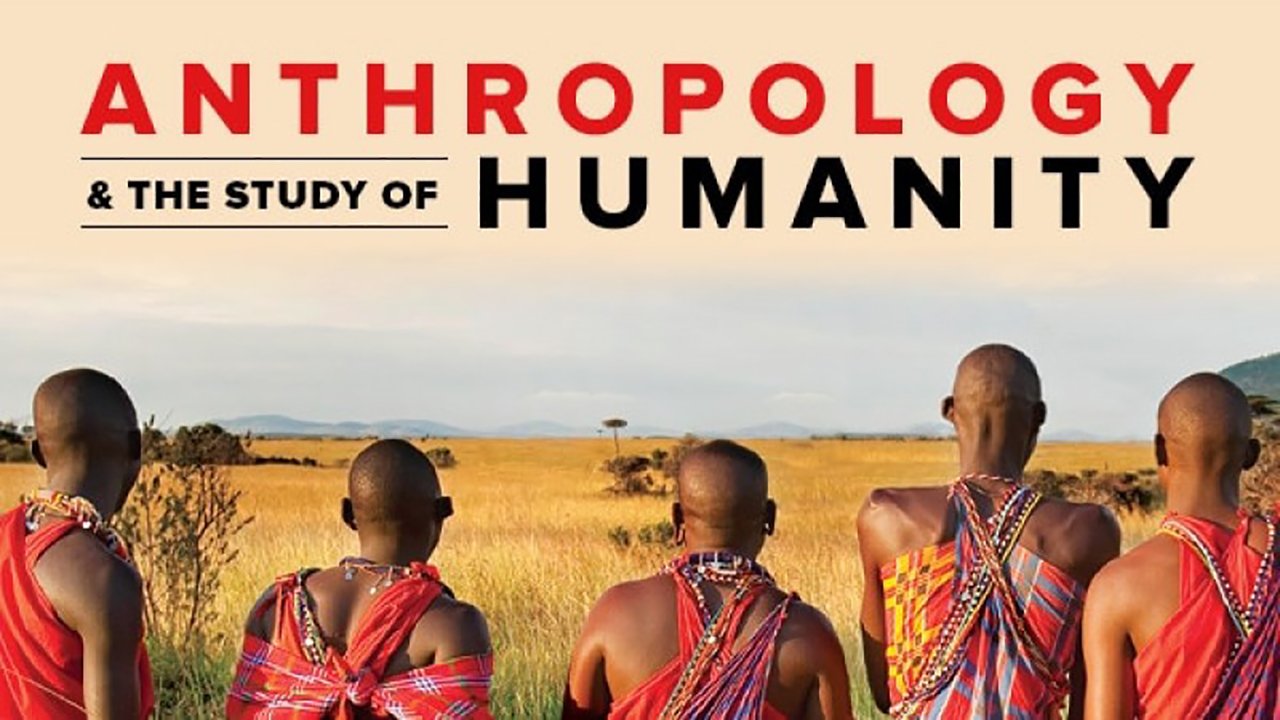 Anthropology and the Study of Humanity