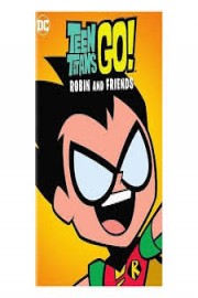 Teen Titans Go! Robin and Friends