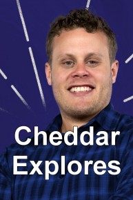 Cheddar Explores