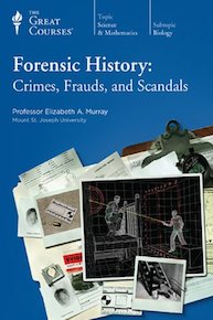 Forensic History: Crimes, Frauds, and Scandals