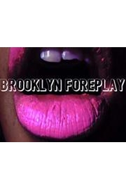 Brooklyn Foreplay
