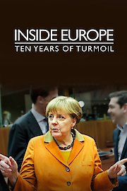 Inside Europe: 10 Years of Turmoil