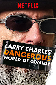 Larry Charles' Dangerous World of Comedy