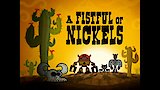 A Fistful of Nickels/Animales