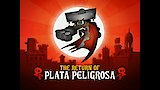 The Return of Plata Peligrosa/Chupacabros