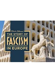 Rick Steves' The Story of Fascism in Europe