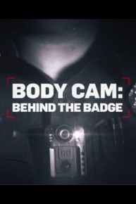 Body Cam: Behind the Badge