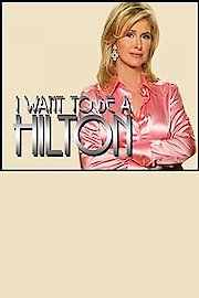 I Want To Be A Hilton