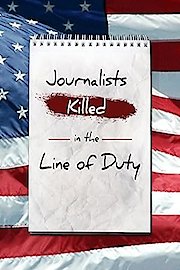 Journalists: Killed in the Line of Duty