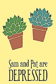 Sam and Pat Are Depressed