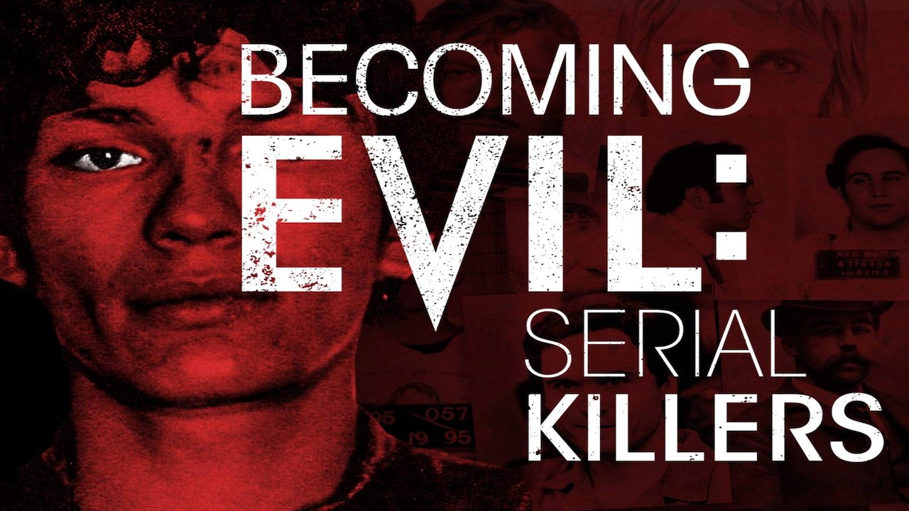 Becoming Evil: Serial Killers