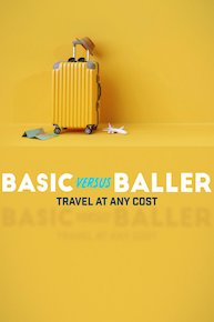 Basic Versus Baller: Travel at Any Cost