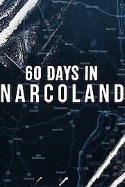 60 Days In: Narcoland