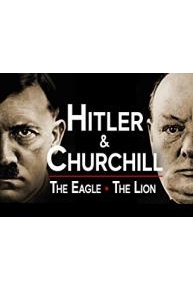 Hitler and Churchill: The Eagle and the Lion