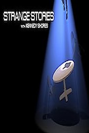 Strange Stories with Kennedy Shores