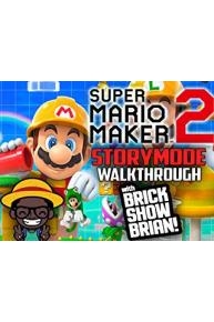 Super Mario Maker 2 Story Mode Walkthrough With Brick Show Brian