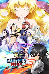 Cautious Hero: The Hero Is Overpowered but Overly Cautious