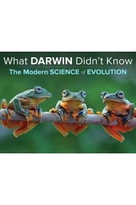 What Darwin Didn't Know: The Modern Science of Evolution