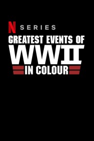 Greatest Events of WWII in Colour