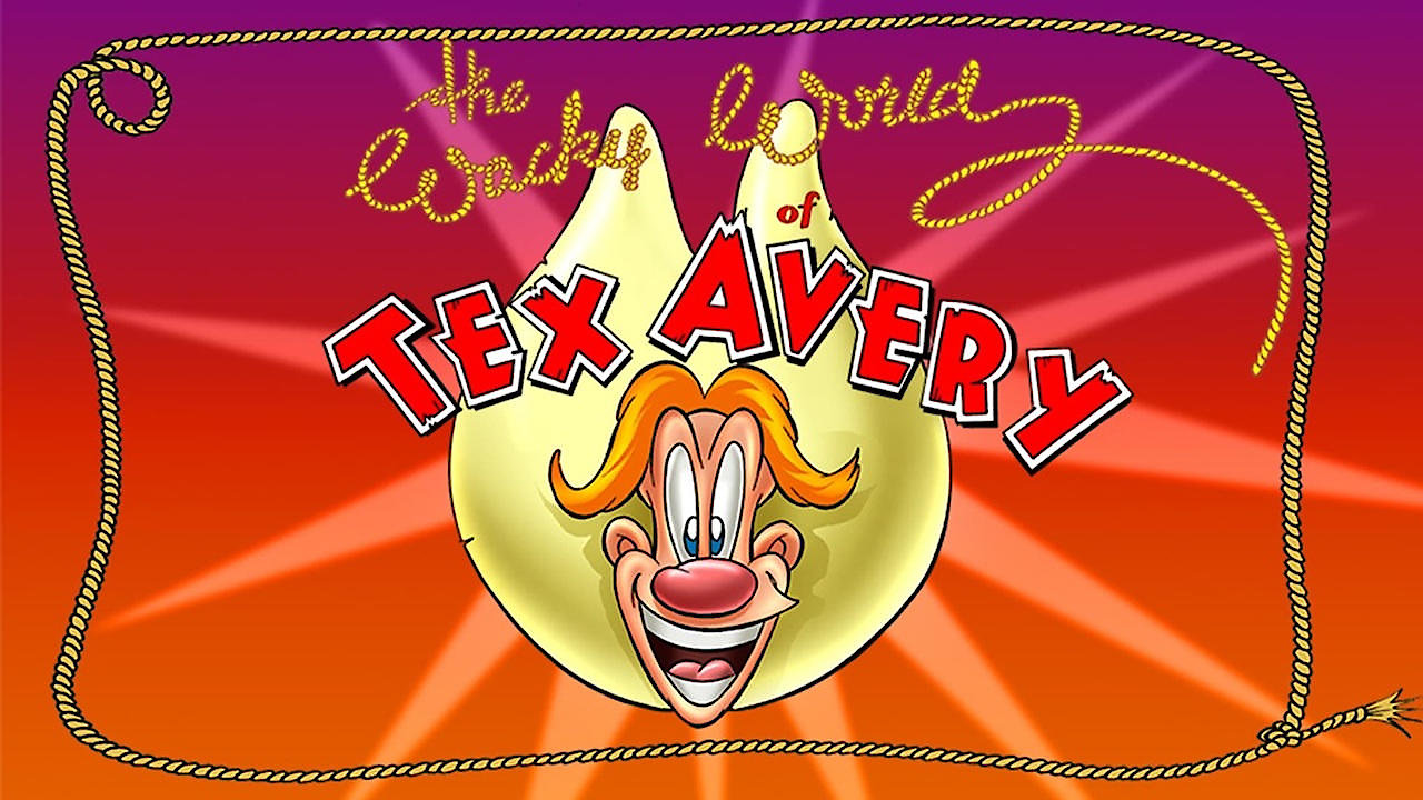 The Wacky World Of Tex Avery